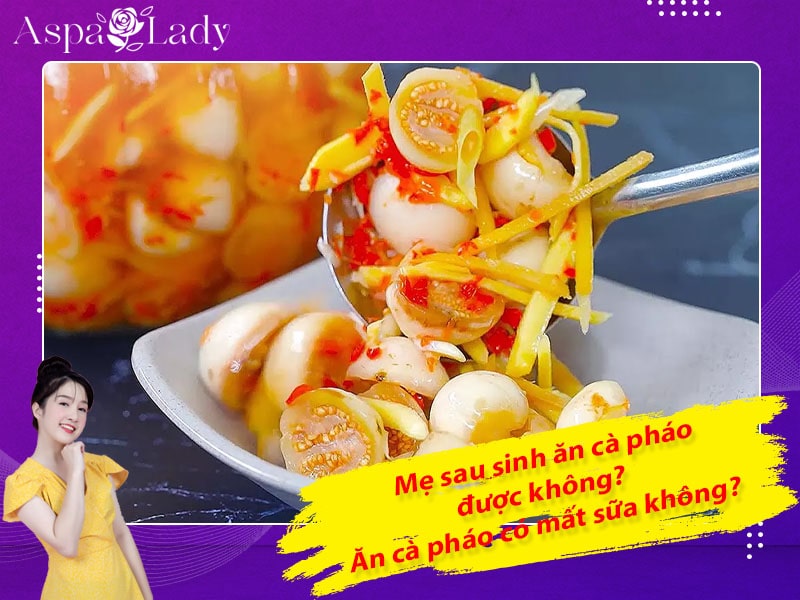 Mẹ sau sinh ăn cà pháo được không? Ăn có mất sữa không?