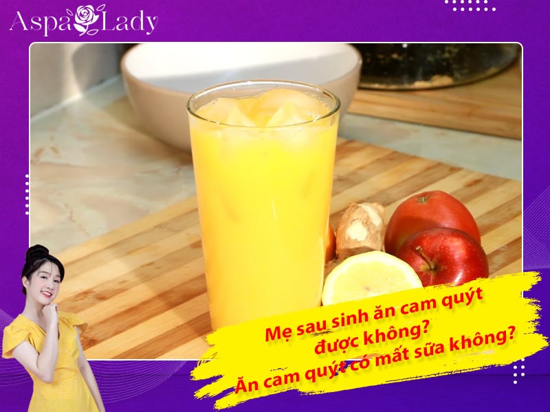 Mẹ sau sinh có ăn được cam quýt không? Ăn có mất sữa không?