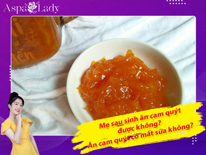 Mẹ sau sinh có ăn được cam quýt không? Ăn có mất sữa không?