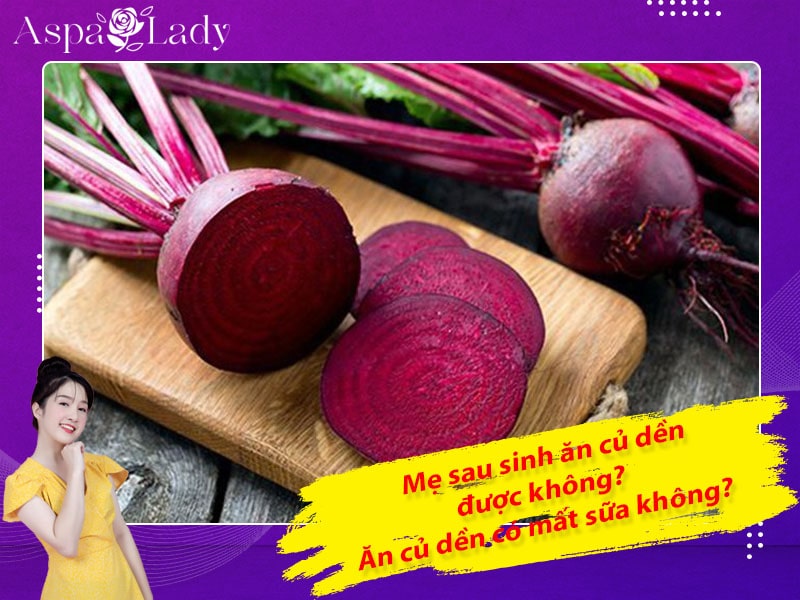 Mẹ sau sinh ăn củ hủ dừa được không? Ăn có mất sữa không?