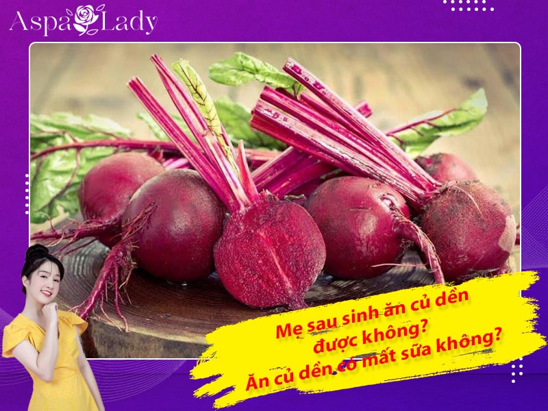 Mẹ sau sinh ăn củ hủ dừa được không? Ăn có mất sữa không?