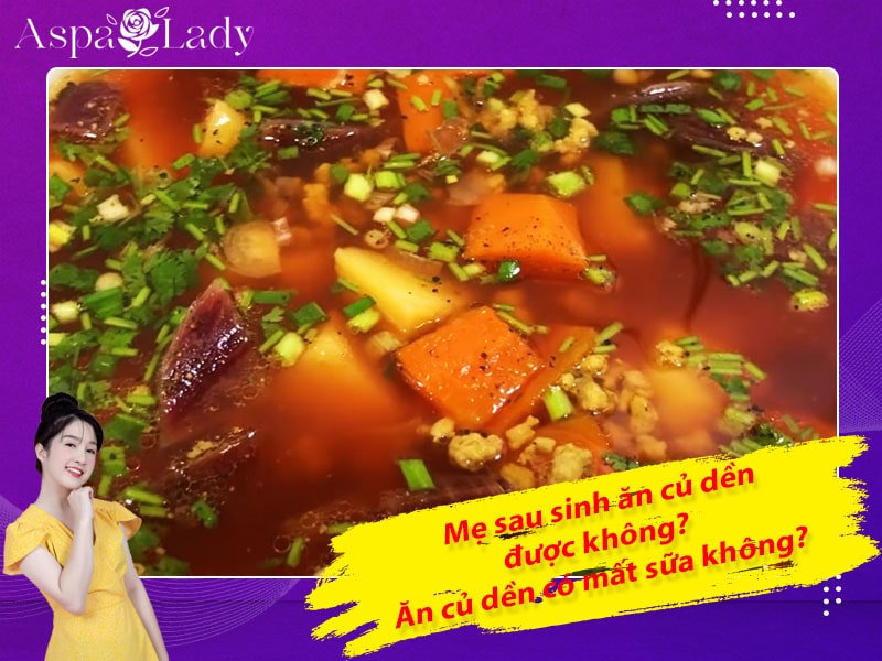 Mẹ sau sinh ăn củ hủ dừa được không? Ăn có mất sữa không?