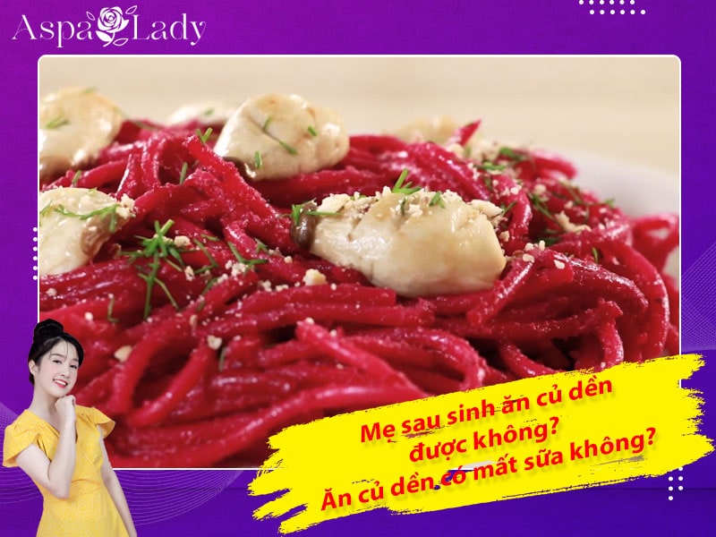 Mẹ sau sinh ăn củ hủ dừa được không? Ăn có mất sữa không?