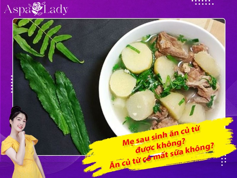 Mẹ sau sinh ăn sâm đất được không? Ăn có mất sữa không?