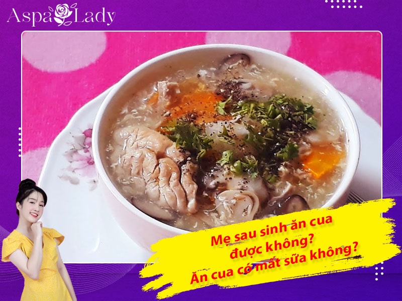 Mẹ sau sinh ăn cua được không? Ăn có mất sữa không?