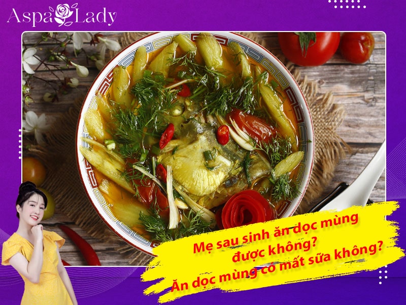 Mẹ sau sinh ăn dọc mùng được không? Ăn có mất sữa không?