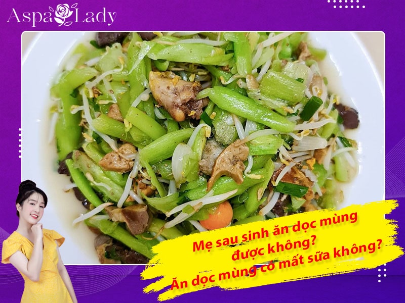 Mẹ sau sinh ăn dọc mùng được không? Ăn có mất sữa không?