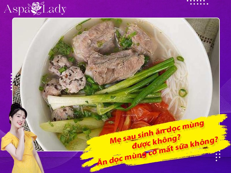 Mẹ sau sinh ăn dọc mùng được không? Ăn có mất sữa không?