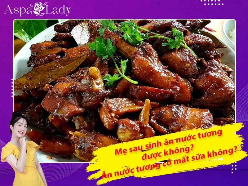Mẹ sau sinh ăn nước tương được không? Ăn có mất sữa không?