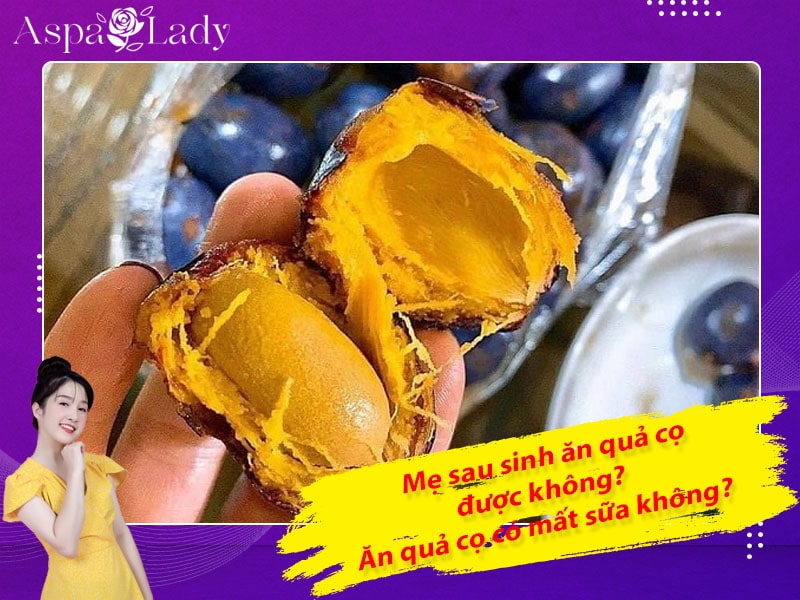Mẹ sau sinh ăn quả cọ được không? Ăn có mất sữa không?