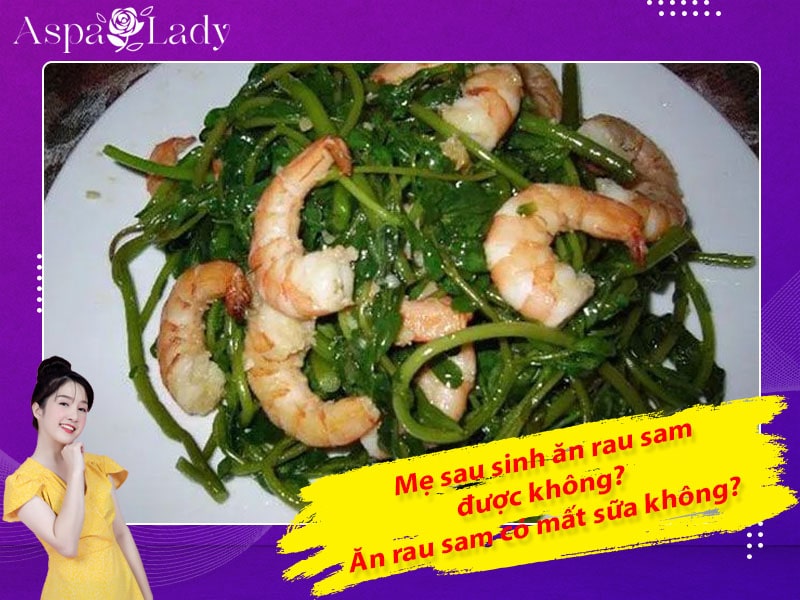 Mẹ sau sinh ăn rau sam được không? Ăn có mất sữa không?
