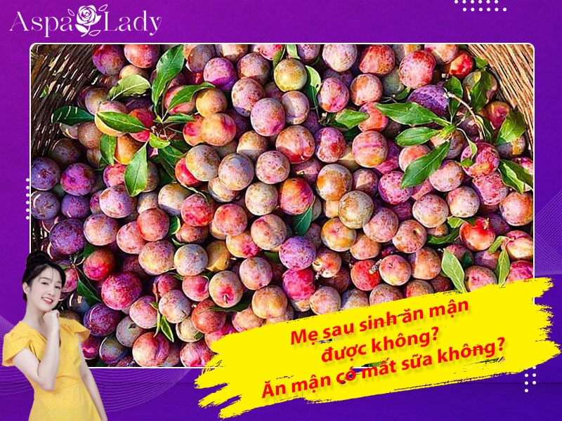 Mẹ sau sinh ăn mận được không? Uống có mất sữa không?
