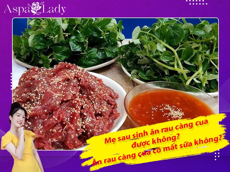 Mẹ sau sinh ăn rau càng cua được không? Ăn có mất sữa không?