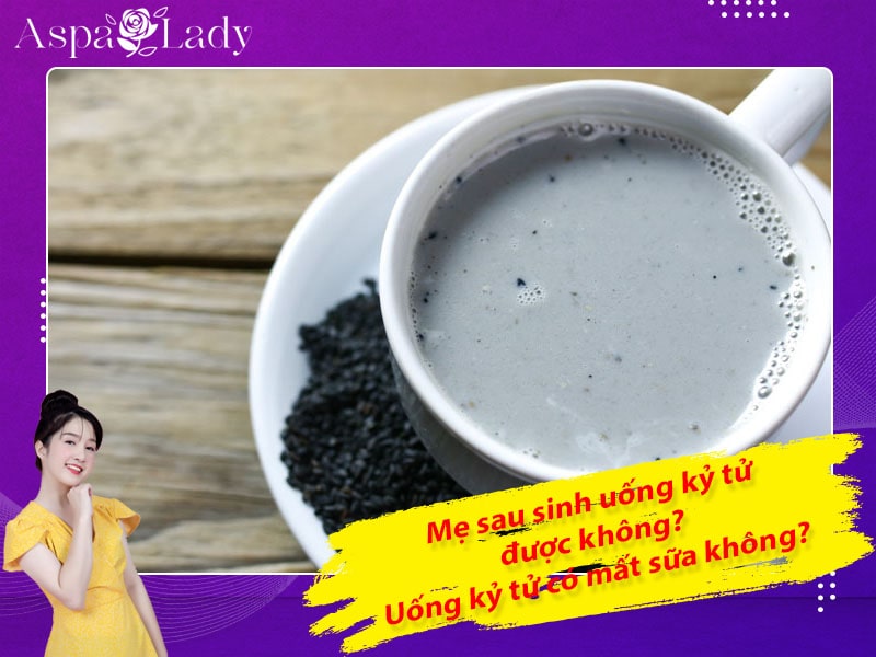 Mẹ sau sinh uống kỷ tử được không? Uống có mất sữa không?