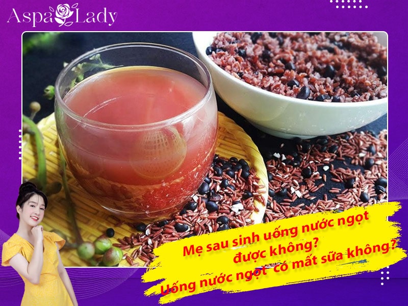 Mẹ sau sinh uống nước ngọt được không? Uống có mất sữa không?