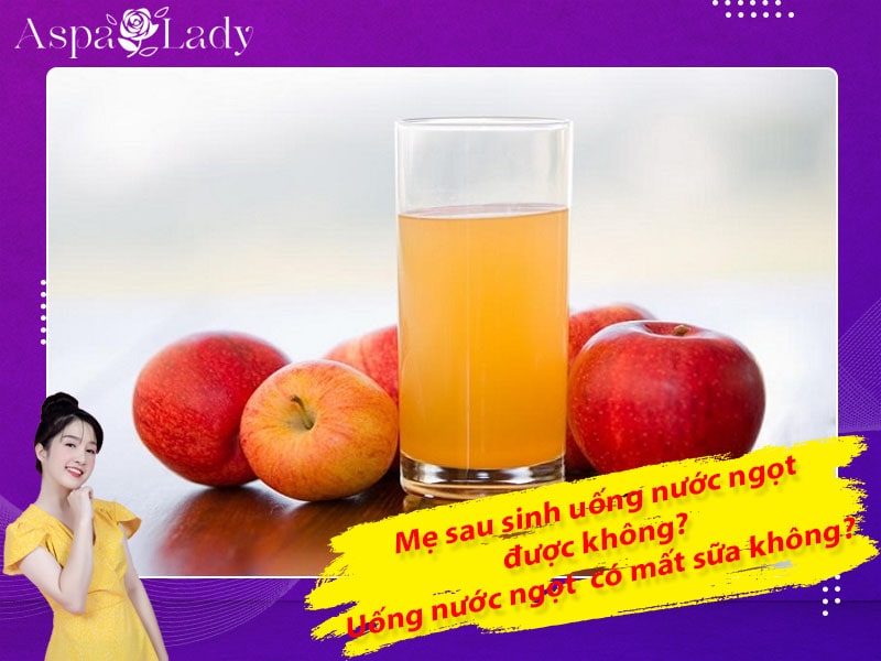 Mẹ sau sinh uống nước ngọt được không? Uống có mất sữa không?