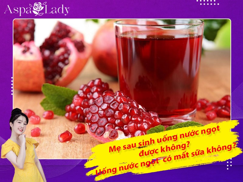 Mẹ sau sinh uống nước ngọt được không? Uống có mất sữa không?