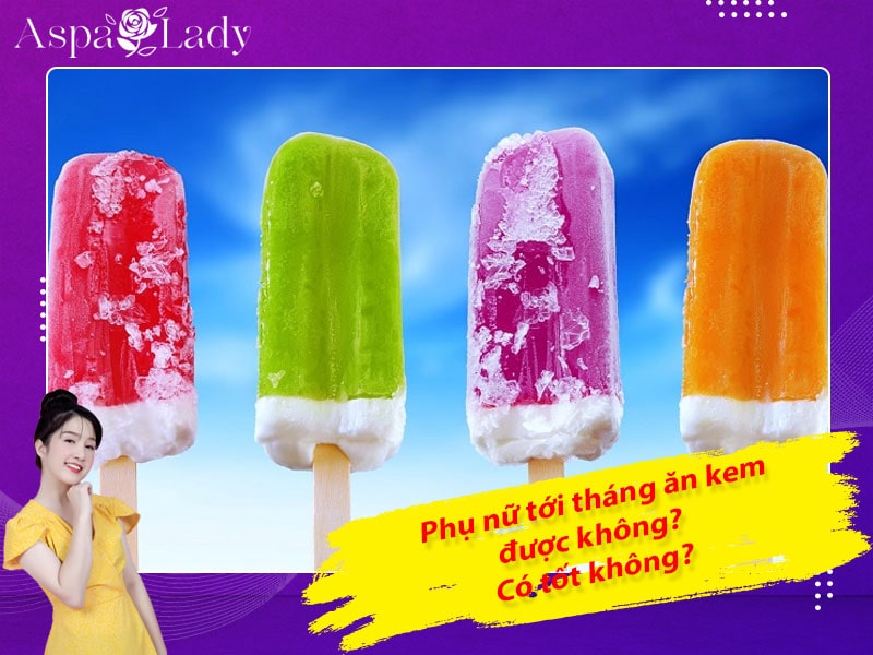 Tới tháng ăn kem được không? Ăn kem ngày đèn đỏ gây hại gì?