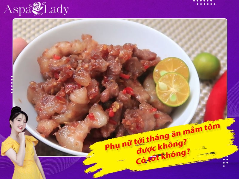 Tới tháng ăn mắm tôm, bún đậu mắm tôm được không? Lưu ý gì?