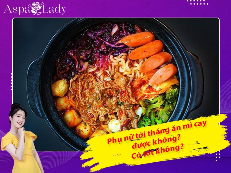 Tới tháng ăn mì cay được không? Cần lưu ý gì khi ăn?