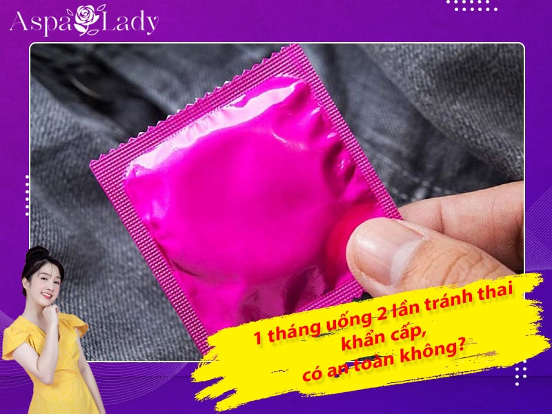 [Thắc mắc] 1 tháng uống 2 lần thuốc tránh thai khẩn cấp có an toàn không?