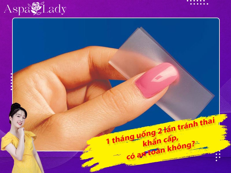 [Thắc mắc] 1 tháng uống 2 lần thuốc tránh thai khẩn cấp có an toàn không?