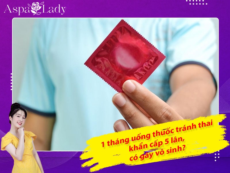 [Thắc mắc] 1 tháng uống thuốc tránh thai khẩn cấp 5 lần có gây vô sinh?