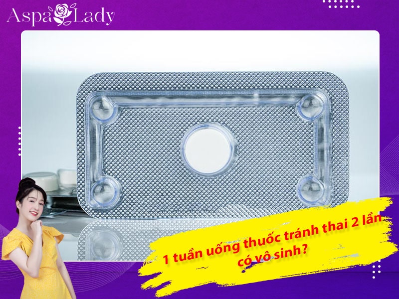 [Thắc mắc] 1 tuần uống tránh thai khẩn cấp 2 lần có gây vô sinh?