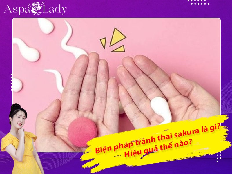 Biện pháp tránh thai sakura là gì? Hiệu quả thế nào?
