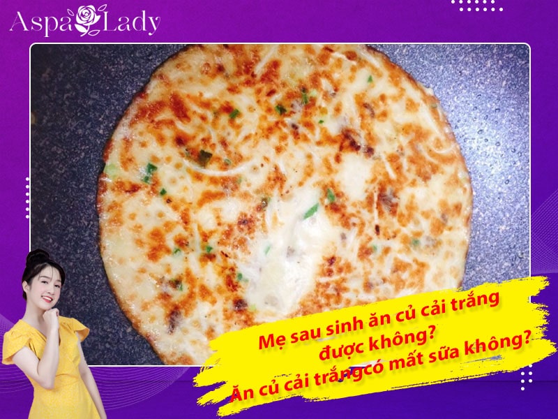 Mẹ sau sinh ăn củ cải trắng được không? Uống có mất sữa không?