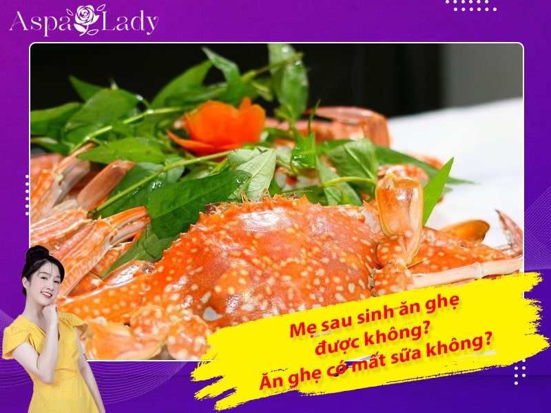 Mẹ sau sinh ăn ghẹ được không? Uống có mất sữa không?