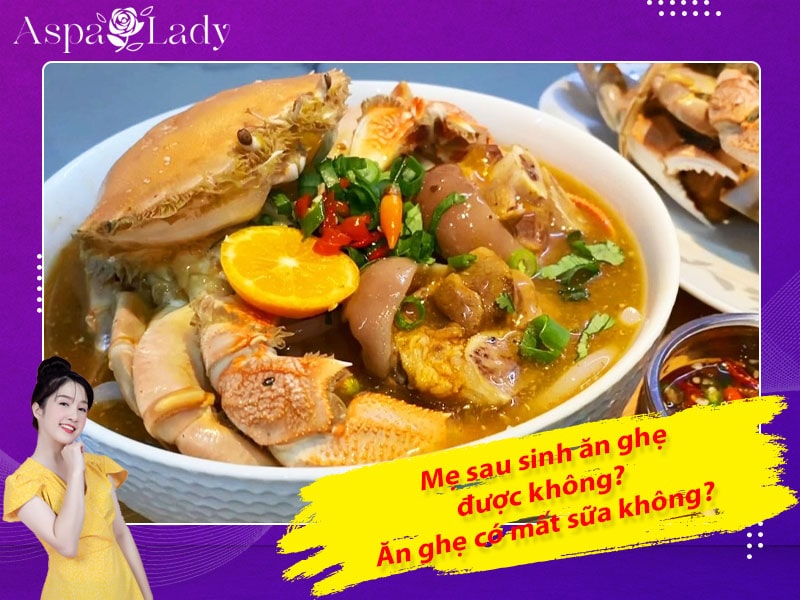 Mẹ sau sinh ăn ghẹ được không? Uống có mất sữa không?