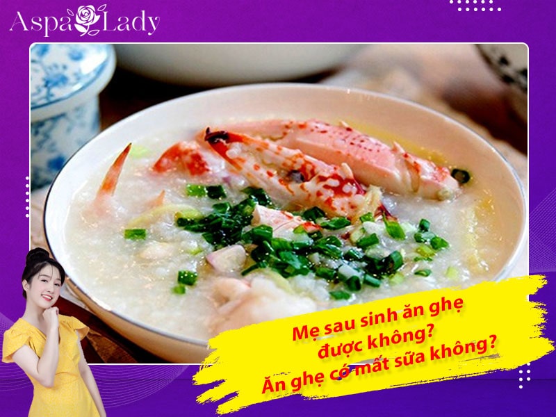 Mẹ sau sinh ăn ghẹ được không? Uống có mất sữa không?