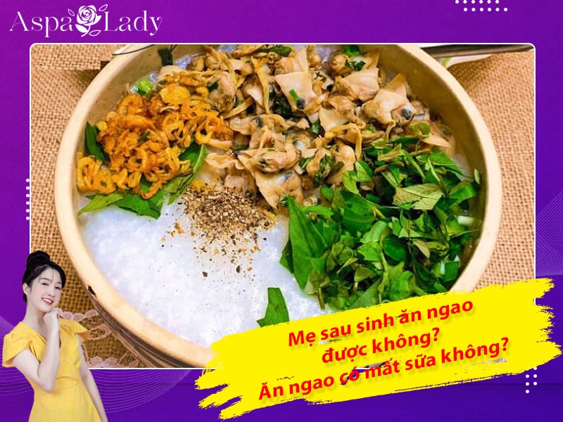Mẹ sau sinh ăn ngao được không? Uống có mất sữa không?