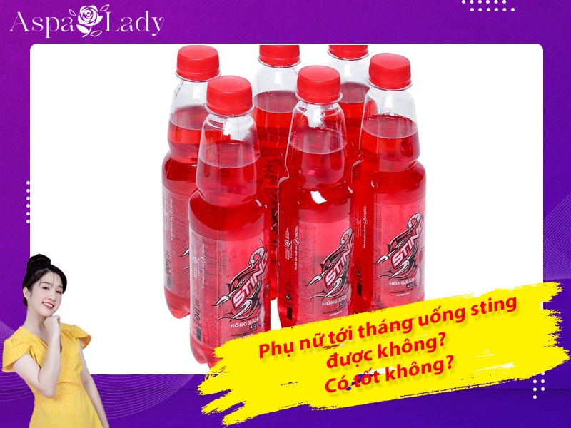 Tới tháng uống sting được không? Ảnh hưởng gì đến kinh nguyệt?