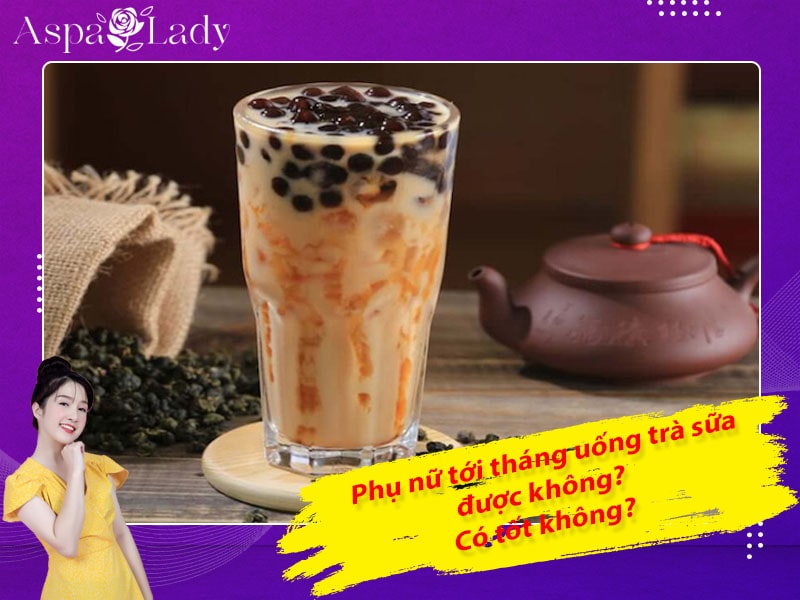 Tới tháng uống trà sữa được không? Giải đáp từ chuyên gia