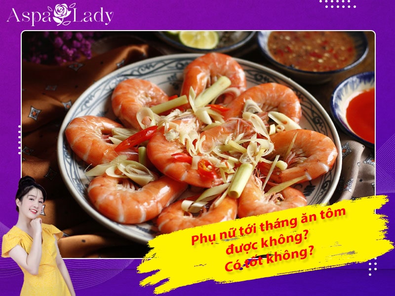 Tới tháng ăn tôm được không? 6 điều nhất định nên nhớ!