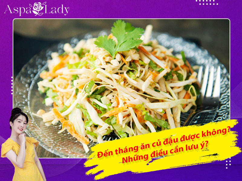 [Giải đáp] Đến tháng ăn củ đậu được không? Những điều cần lưu ý?