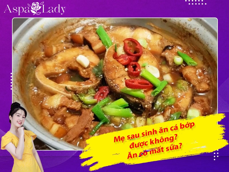 Mẹ sau sinh có ăn được cá bớp không? Ăn có mất sữa?