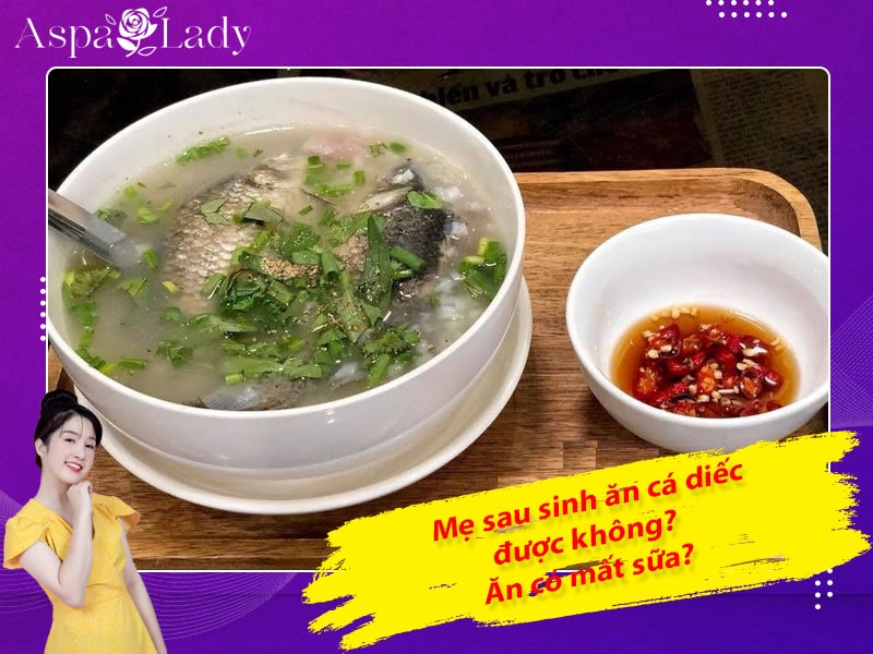 Mẹ sau sinh ăn cá diếc được không? Ăn có mất sữa không?