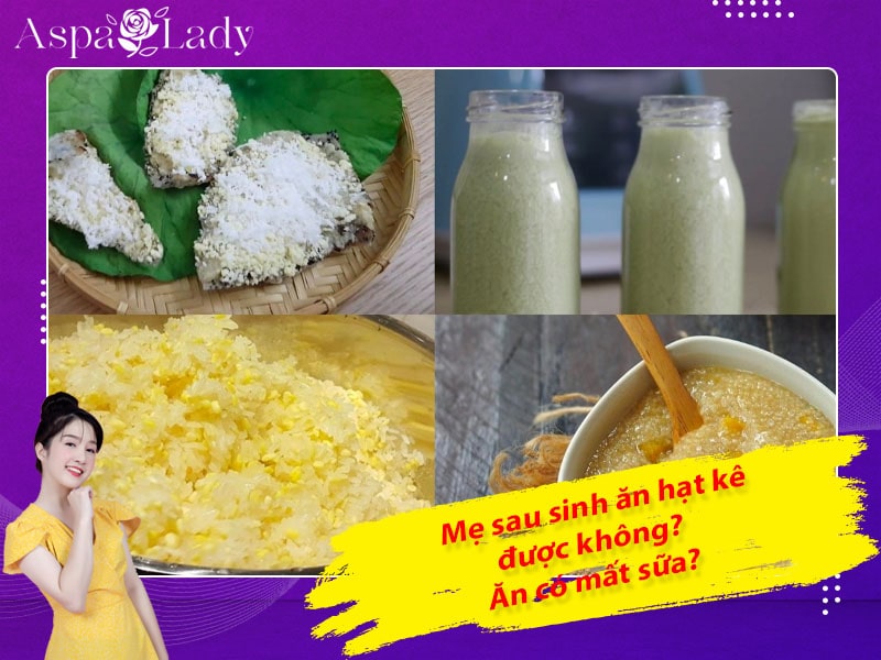 Mẹ sau sinh ăn hạt kê được không? Ăn có mất sữa không?