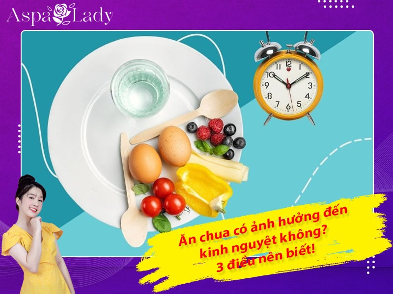 Ăn chua có ảnh hưởng đến kinh nguyệt không? 3 điều nên biết!