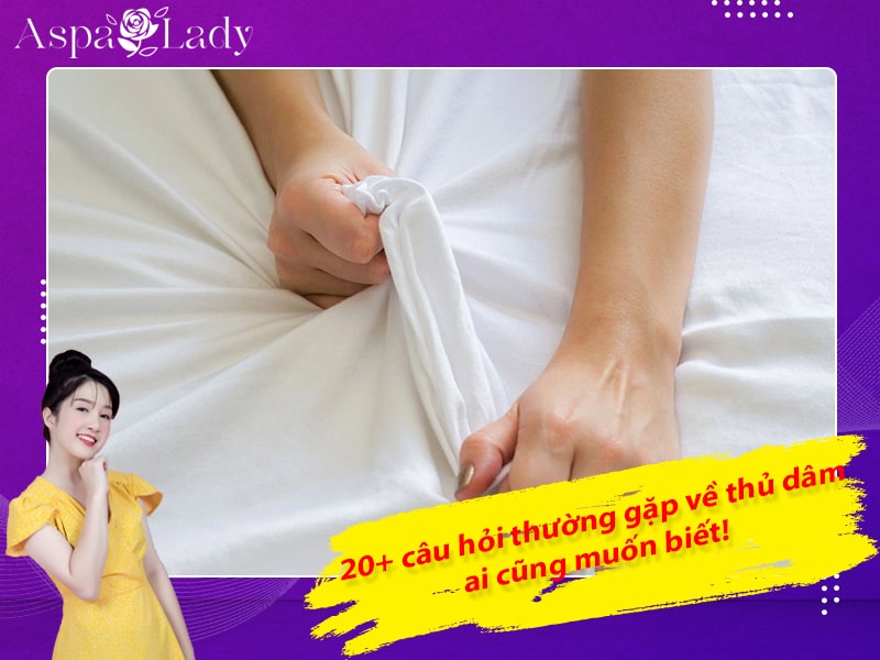 20+ câu hỏi thường gặp về thủ dâm ai cũng muốn biết!