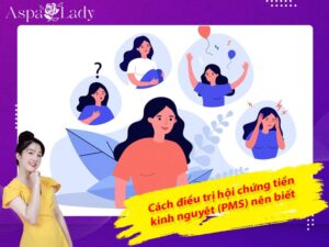 Cách điều trị hội chứng tiền kinh nguyệt (PMS) nên biết
