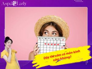 Giải đáp: Dậy thì sớm có mãn kinh sớm không?