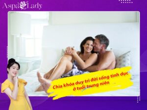 Chìa khóa duy trì đời sống tình dục ở tuổi trung niên