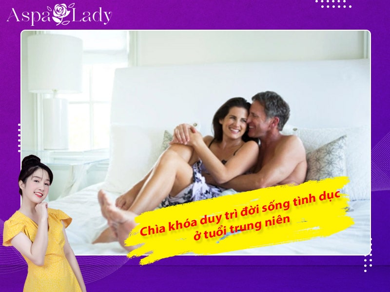 Chìa khóa duy trì đời sống tình dục ở tuổi trung niên