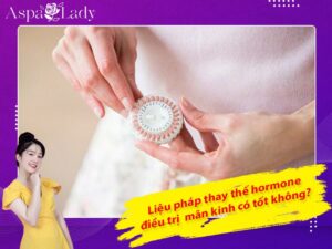 Liệu pháp thay thế hormone điều trị mãn kinh có tốt không?