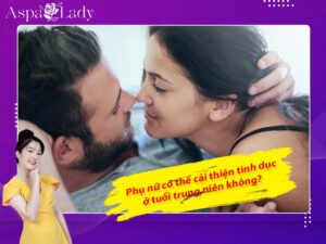 Phụ nữ có thể cải thiện tình dục ở tuổi trung niên không?