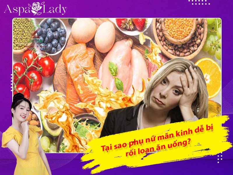 Tại sao phụ nữ mãn kinh dễ bị rối loạn ăn uống?